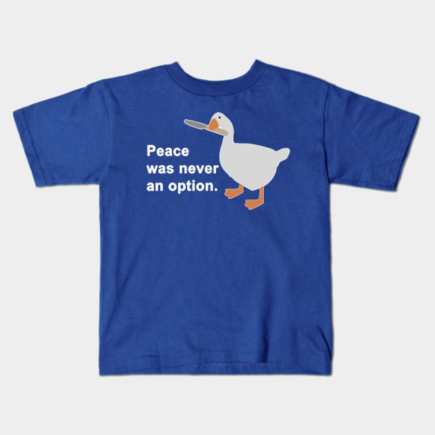 Goose Peace Was Never An Option 2 Kids T-Shirt by trenda back